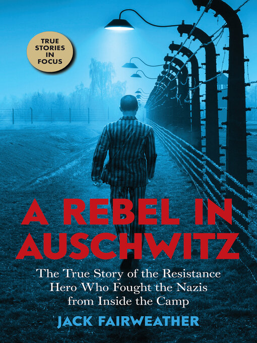 Title details for Rebel in Auschwitz by Jack Fairweather - Wait list